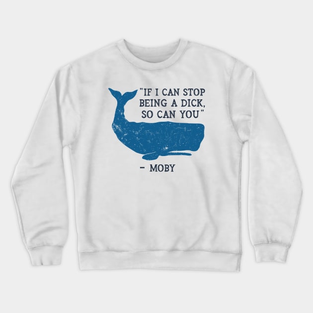 Funny Moby Dick Quote Crewneck Sweatshirt by IncognitoMode